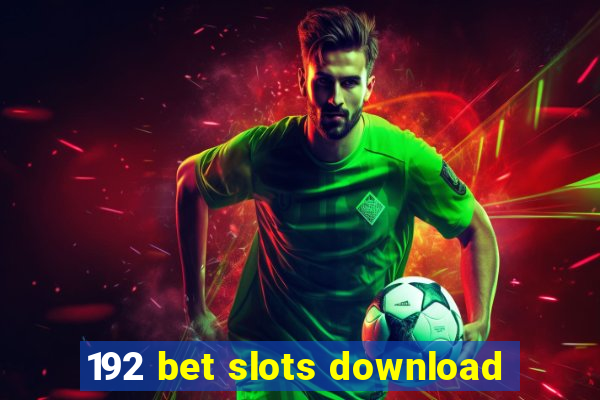 192 bet slots download